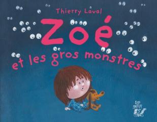 NOUVEAUTÉ : Zoé et les gros monstres