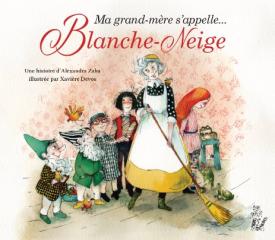 NOUVEAUTÉ : Ma grand-mère s'appelle Blanche-Neige